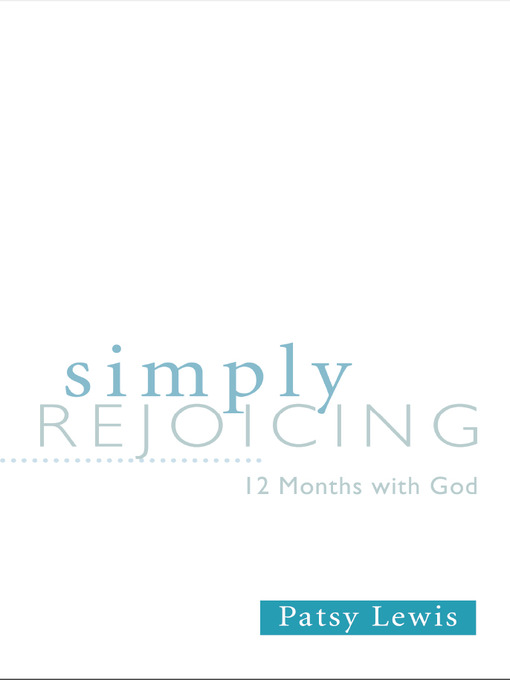 Title details for Simply Rejoicing by Patsy Lewis - Available